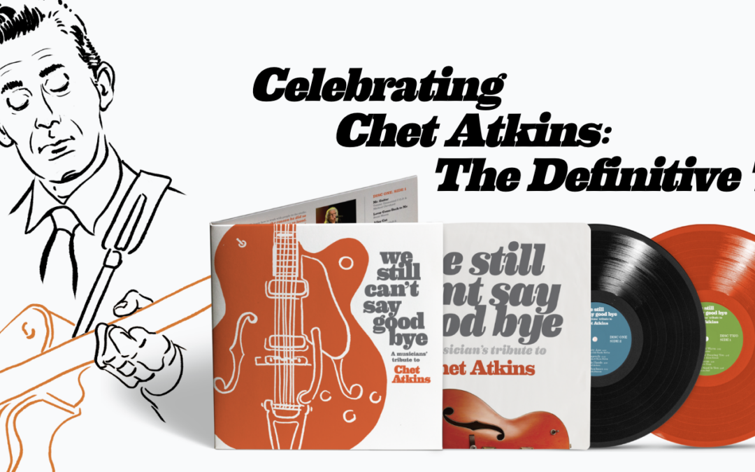A Musician’s Tribute to Chet Atkins