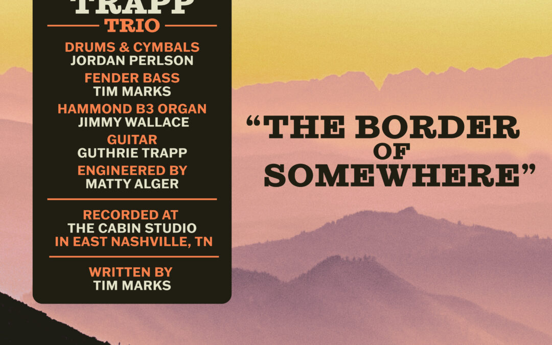 New Single Available Now! “The Border Of Somewhere”