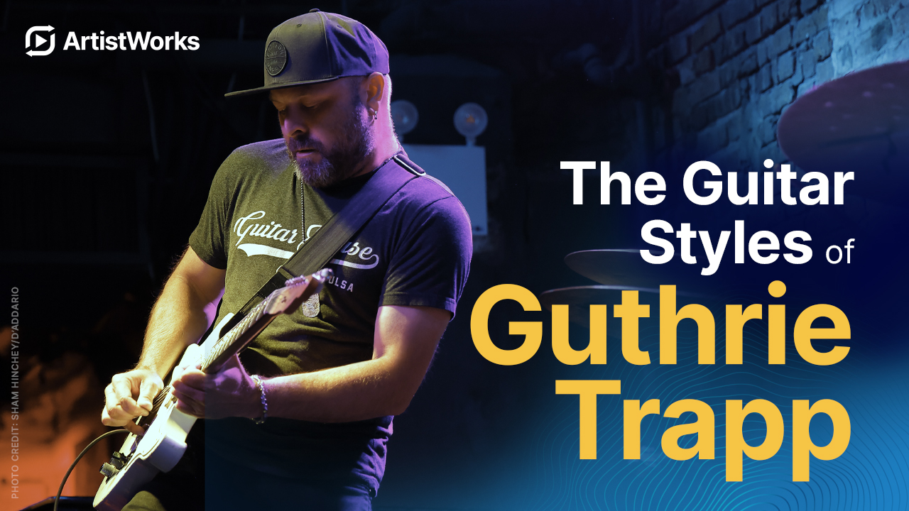 Guitar Styles Of Guthrie Trapp Now Open 16x9