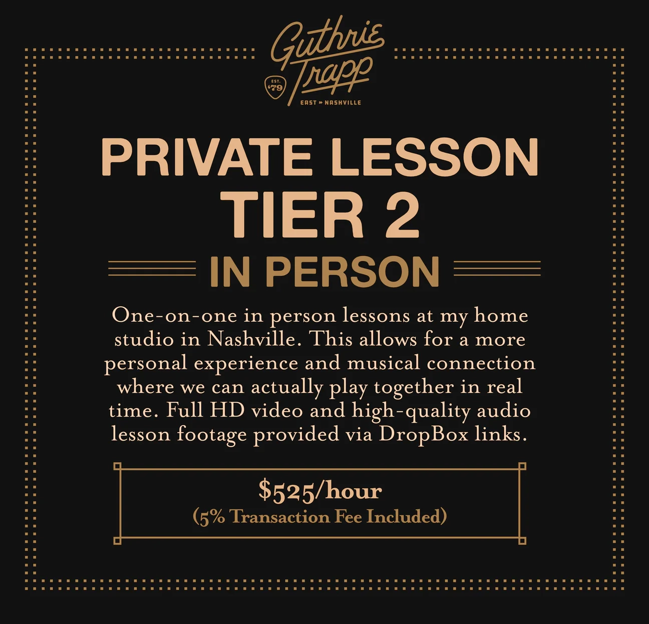Private Lesson Tier 2, In Person: one-on-one guitar lessons at Guthrie Trapp's home studio in Nashville, with HD video and audio of the lesson provided afterward. $525 per hour, 5% transaction fee included.